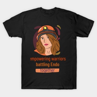 empowering warriors, battling Endo, together T-Shirt